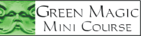 Green Magic Mini-Course